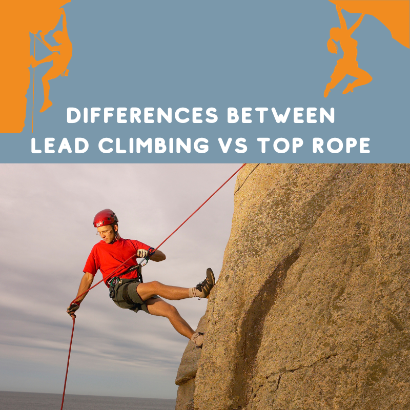 5 Differences Between Lead Climbing Vs Top Rope – On The Rocks