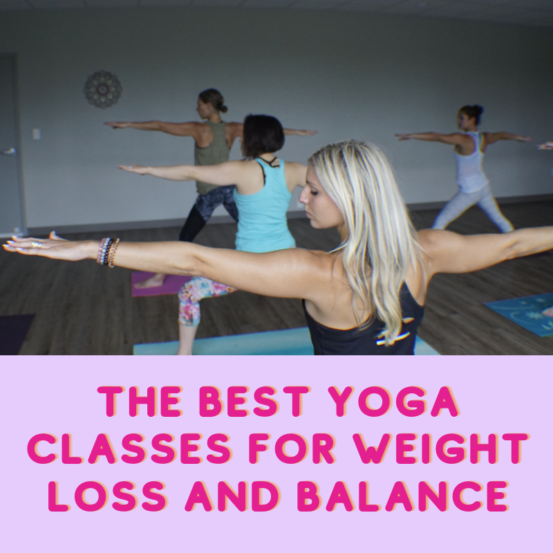 What Are The Best Yoga Classes For Weight Loss and Balance? – On