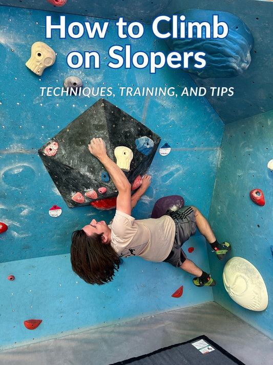 How to Climb on Slopers: Techniques, Training, and Tips