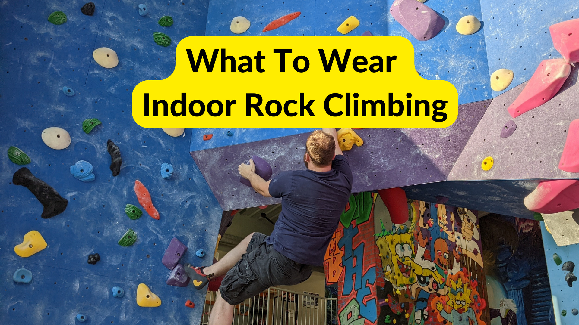 What You Should Wear Indoor Rock Climbing – On The Rocks